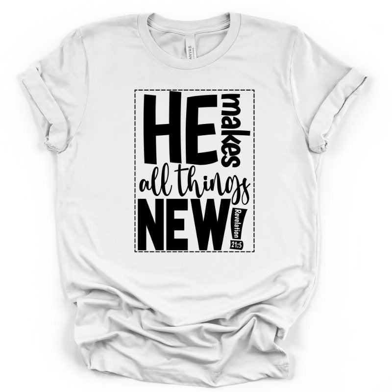 He Makes All Things New - Tshirt