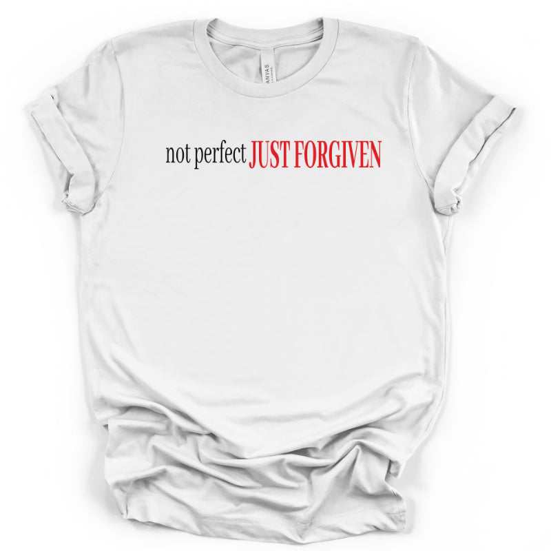 Not Perfect JUST FORGIVEN - Tshirt
