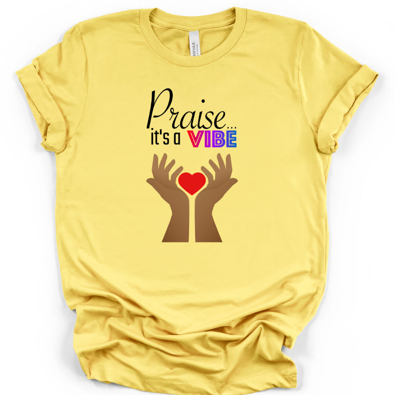 Praise is a Vibe Tshirt