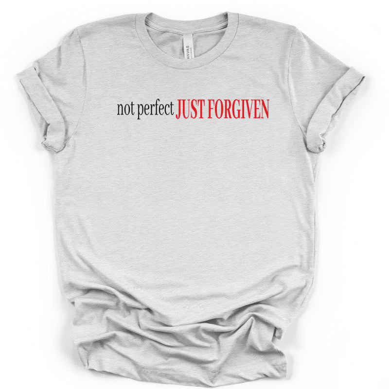 Not Perfect JUST FORGIVEN - Tshirt